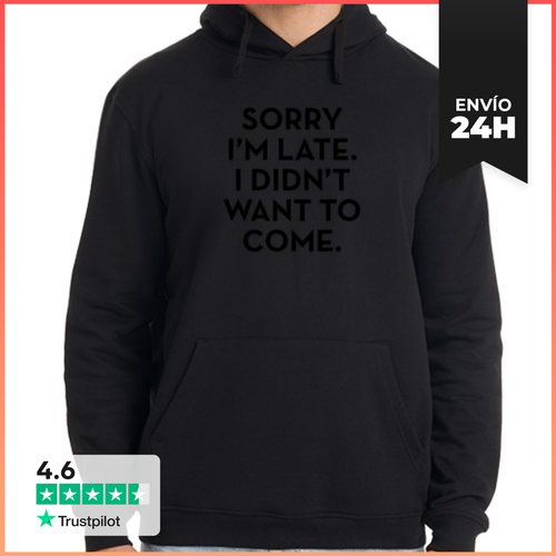 Sudadera Unisex Con Capucha Lo Siento Llego Tarde Negro - latostadora.com - Modalova