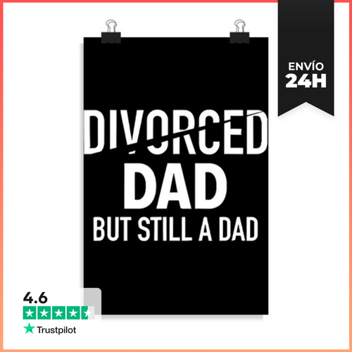 Póster Vertical Papá Divorciado Pero Sigue Siendo Un Papá - latostadora.com - Modalova