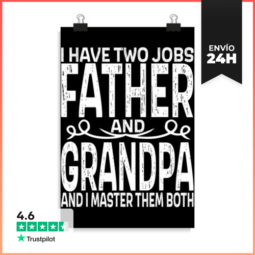 Póster Vertical Hombre Tengo Dos Trabajos: Padre Y Abuelo - latostadora.com - Modalova