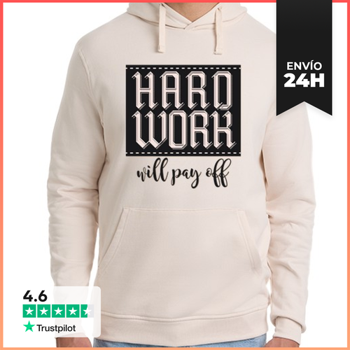 Sudadera Unisex Con Capucha Hard Work Will Pay Off - Motivación Y - latostadora.com - Modalova