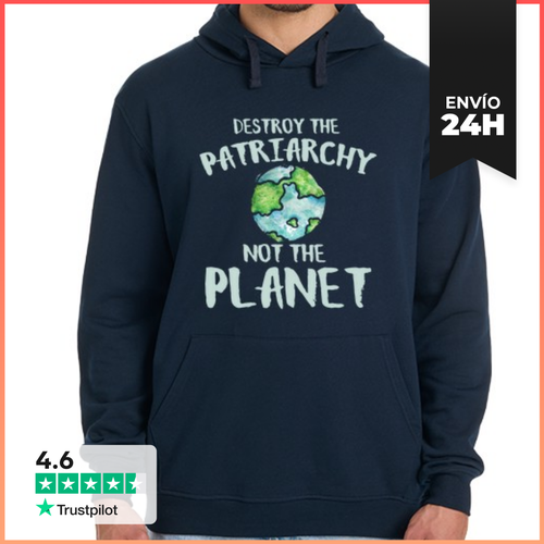Sudadera Unisex Con Capucha Destroy The Patriarchy Not The Planet - latostadora.com - Modalova