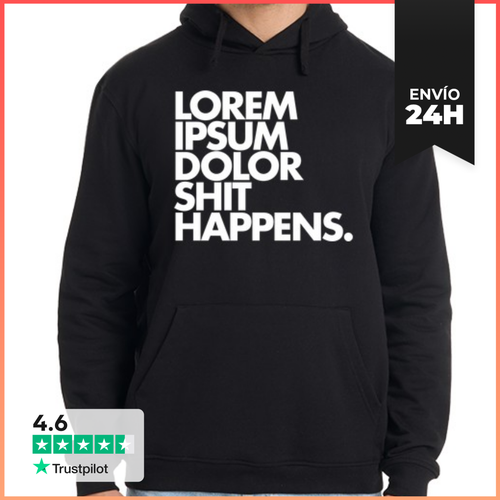 Sudadera Unisex Con Capucha Lorem Ipsum Dolor Shit Happens - latostadora.com - Modalova