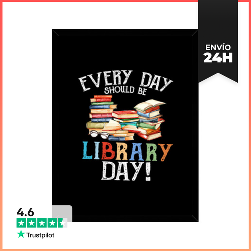 Cuadro Con Marco Vertical Cada Día Debería Ser Día De Biblioteca - latostadora.com - Modalova