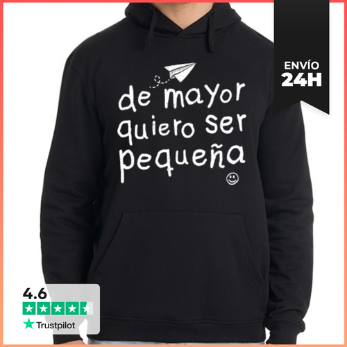 Sudadera Unisex Con Capucha De Mayor Quiero Ser Pequeña - latostadora.com - Modalova
