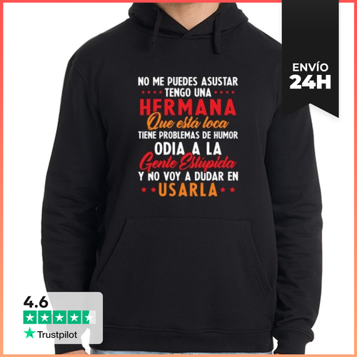 Sudadera Unisex Con Capucha Atrás Tengo Una Hermana Loca - latostadora.com - Modalova
