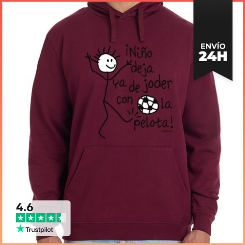 Sudadera Unisex Con Capucha ¡Niño Deja Ya De Joder Con La Pelota! - latostadora.com - Modalova