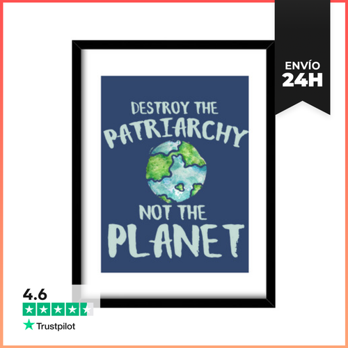 Cuadro Con Marco Vertical Destroy The Patriarchy Not The Planet - latostadora.com - Modalova