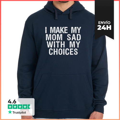 Sudadera Unisex Con Capucha Hago Que Mi Mamá Se Sienta Triste Con - latostadora.com - Modalova