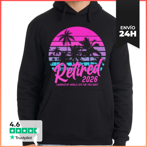 Sudadera Unisex Con Capucha RETIRED 2026 I WORKED MY WHOLE LIFE - latostadora.com - Modalova