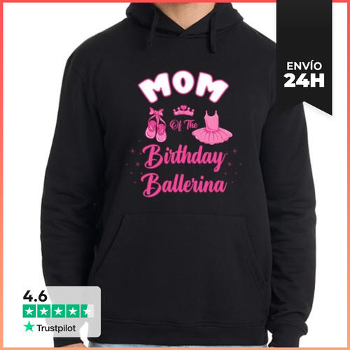 Sudadera Unisex Con Capucha Mamá De La Bailarina De Cumpleaños - latostadora.com - Modalova