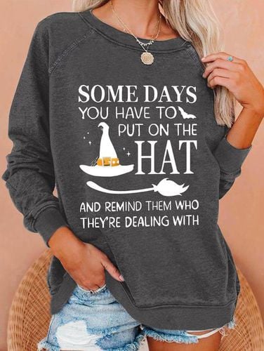 Halloween Some Days You Have To Put On The Hat Casual Sweatshirt - Just Fashion Now - Modalova