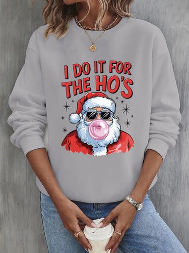 I Do It For The Ho Casual Loose Christmas Crew Neck Sweatshirt - Just Fashion Now - Modalova