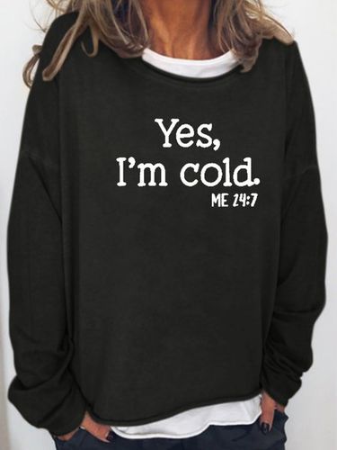 Yes I am Cold Casual Sweatshirt - Just Fashion Now - Modalova