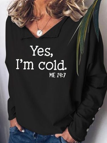 Womens Yes I am Cold Casual Sweatshirt - Just Fashion Now - Modalova