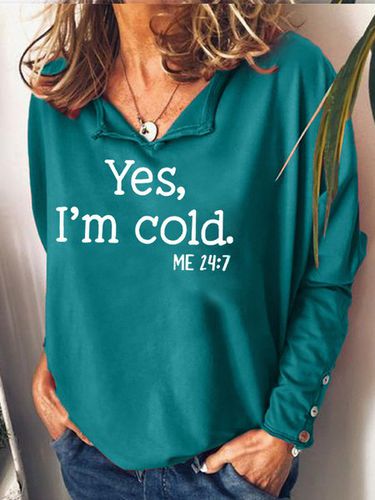 Womens Yes I am Cold Casual Sweatshirt - Just Fashion Now - Modalova