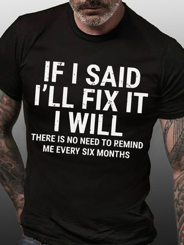 Men Funny If I Said I'Ll Fix It I Will There Is No Need To Remind Me Every Six Months T-Shirt - Modetalente - Modalova
