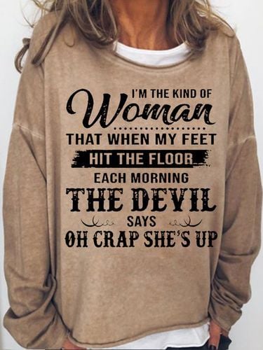 Womens I'm The Kind Of Woman That When My Feet Hit The Floor Each Morning The Devil Says Sweatshirt - Just Fashion Now - Modalova