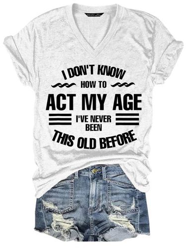 Funny I Don't Know How To Act My Age V Neck Short Sleeve T-Shirt - Modetalente - Modalova