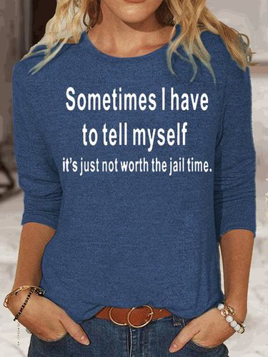 Womens Funny Sometimes I Have To Tell Myself Crew Neck Casual Top - Just Fashion Now - Modalova