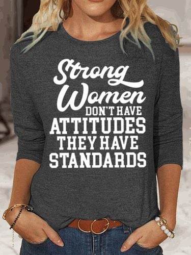 Women's Strong Women Don't Have Attitudes They Have Standards Casual Crew Neck Top - Just Fashion Now - Modalova