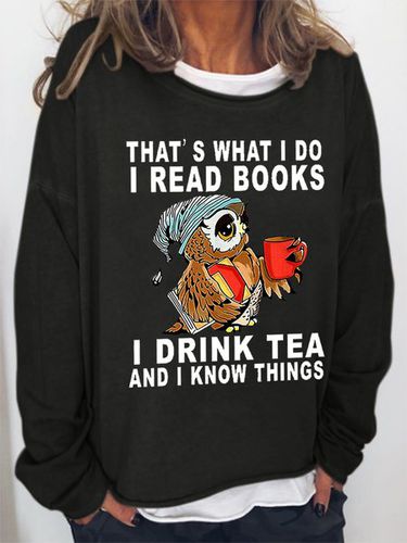 Women Owl That's What I Do I Read Books I Drink Tea And I Know Things Loose Simple Sweatshirt - Just Fashion Now - Modalova