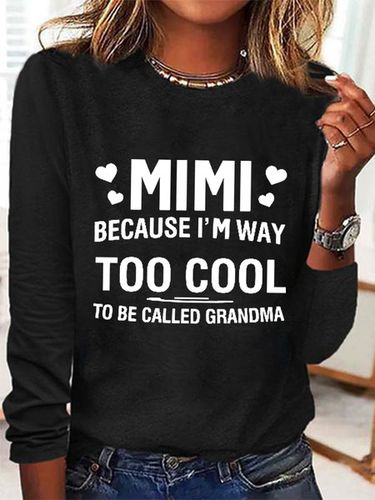 Women's MIMI Because I'M Way Too Cool To Be Called Grandma Funny Cotton-Blend Long Sleeve Top - Modetalente - Modalova