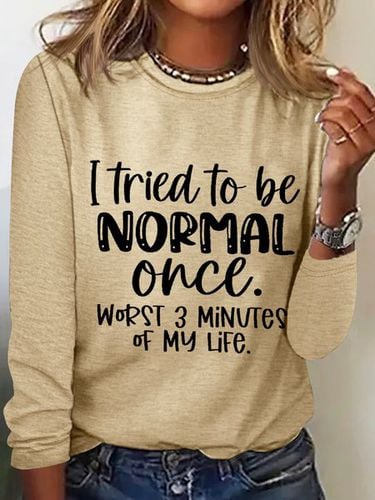 Women's Funny Word I Tried To Be Normal Once Worst 3 Minutes Of My Life Text Letters Long Sleeve Top - Modetalente - Modalova