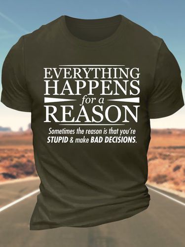 Men's Everything Happens For A Reason Sometimes The Reason Is That You're Stupid Cotton Casual Text Letters T-Shirt - Modetalente - Modalova