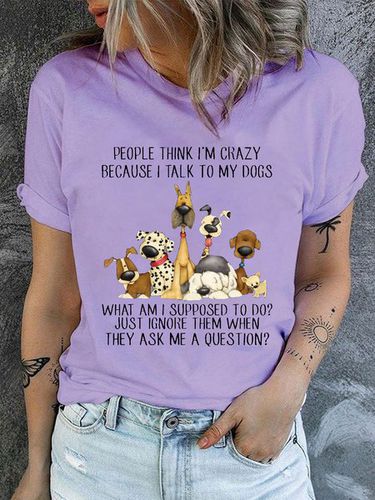 Women's Cotton Dog Lover People think I'm Crazy Because I Talk To My Dogs Casual T-Shirt - Just Fashion Now - Modalova