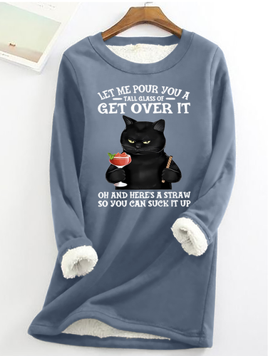 Let Me Pour You A Tall Glass Of Get Over It Oh And Here's A Straw So You Can Suck It Up Funny Cat Crew Neck Fleece Sweatshirt - Modetalente - Modalova