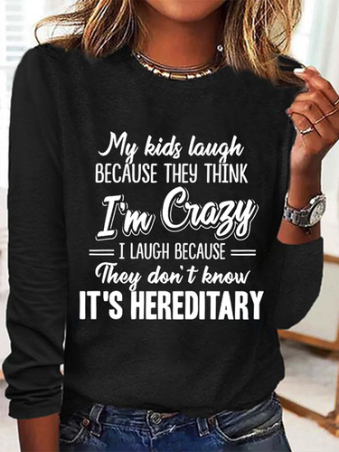 My Kids Laugh Because They Think I'm Crazy They Don't Know It's Hereditary Casual Cotton-Blend Long Sleeve Shirt - Modetalente - Modalova