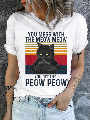 Cotton You Mess With The Meow Meow You Get The Peow Peow Casual Regular Fit T-Shirt - Modetalente - Modalova