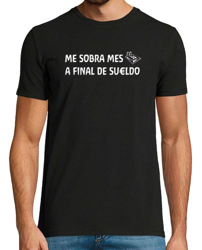 Camiseta Me sobra mes a final de sueldo (fondo oscuro) - latostadora.com - Modalova
