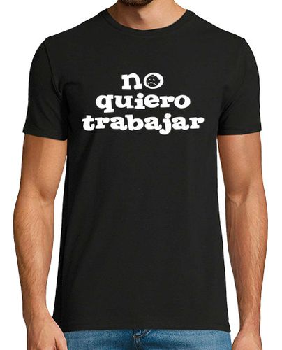 Camiseta No quiero trabajar - latostadora.com - Modalova