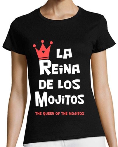 Camiseta mujer La Reina de los Mojitos - latostadora.com - Modalova