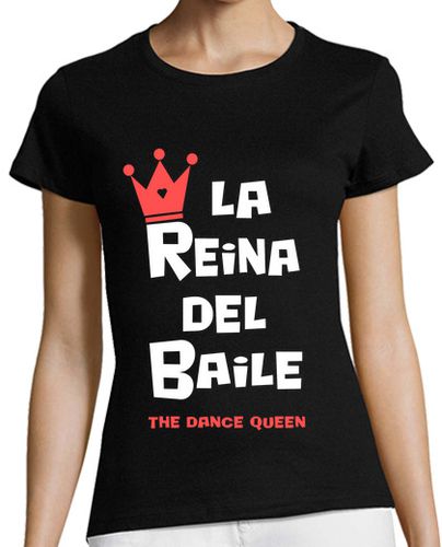 Camiseta mujer La Reina del Baile - latostadora.com - Modalova
