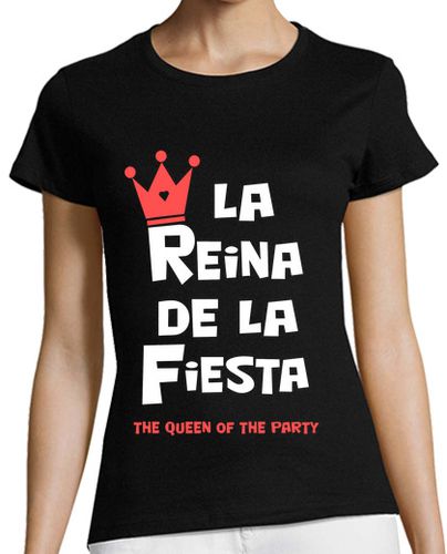 Camiseta mujer La Reina de la Fiesta - latostadora.com - Modalova