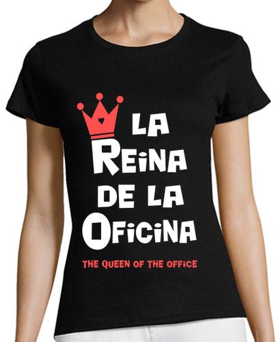 Camiseta mujer La Reina de la Oficina - latostadora.com - Modalova