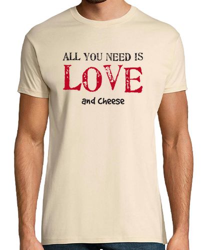 Camiseta all you need is LOVE... and cheese - latostadora.com - Modalova