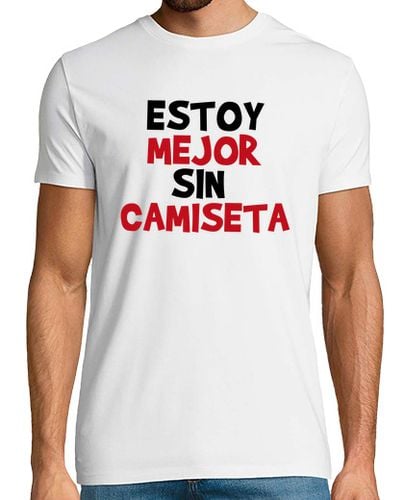 Camiseta Hombre Manga Corta Estoy Mejor Sin Camiseta laTostadora - latostadora.com - Modalova