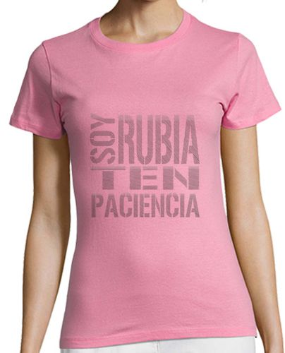 Camiseta mujer Soy Rubia, Paciencia - latostadora.com - Modalova