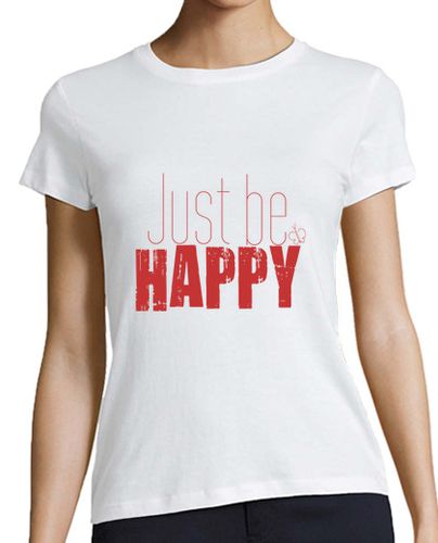 Camiseta mujer Just Be Happy - latostadora.com - Modalova