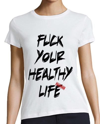 Camiseta mujer Fuck your healthy life. Malavirgen - latostadora.com - Modalova