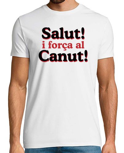 Camiseta Salut i força al Canut! - latostadora.com - Modalova