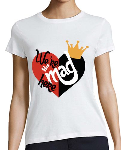 Camiseta mujer We're all mad here - Reina de corazones - latostadora.com - Modalova