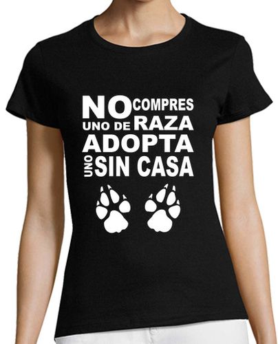 Camiseta Mujer Manga Corta No compres uno de RAZA ADOPTA uno SIN CA laTostadora - latostadora.com - Modalova