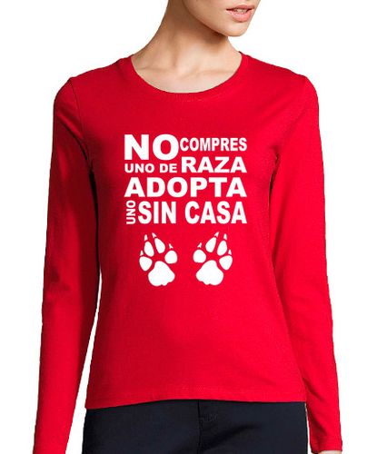 Camiseta Mujer Manga Larga No compres uno de RAZA ADOPTA uno SIN CA laTostadora - latostadora.com - Modalova