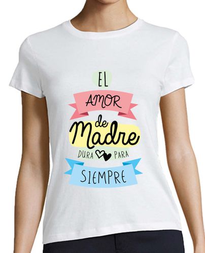 Camiseta Mujer Manga Corta El amor de madre dura para siempre laTostadora - latostadora.com - Modalova