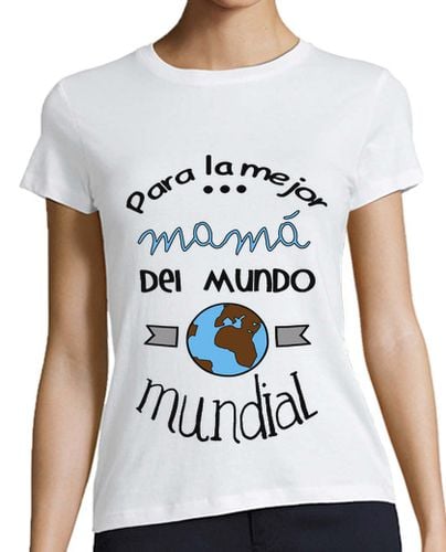 Camiseta Mujer Manga Corta Para la mejor mamá del mundo mundial laTostadora - latostadora.com - Modalova