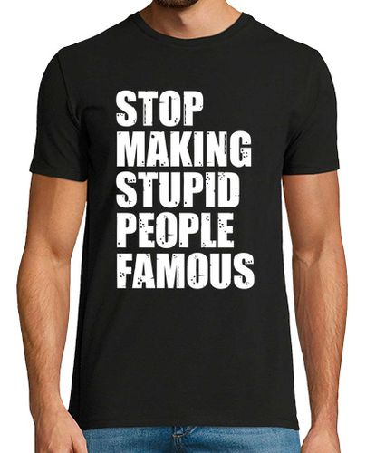 Camiseta Stop Making Stupid People Famous - latostadora.com - Modalova